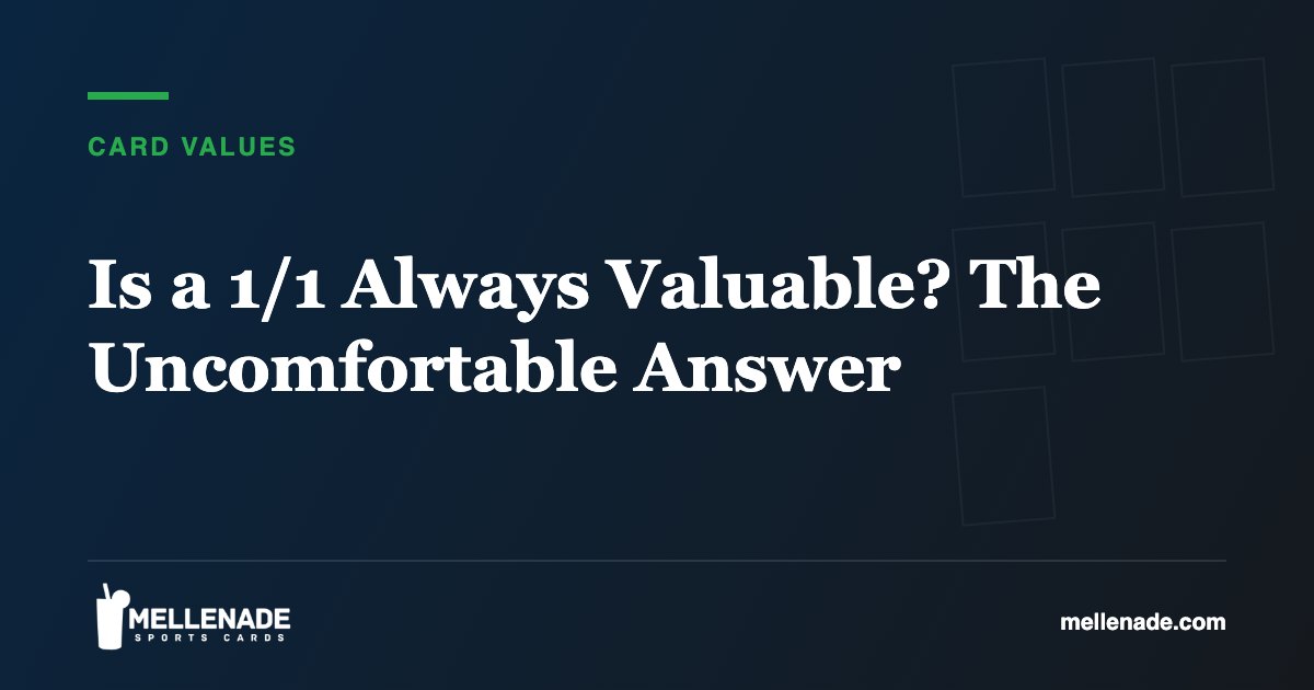 Is a 1/1 Always Valuable? The Uncomfortable Answer