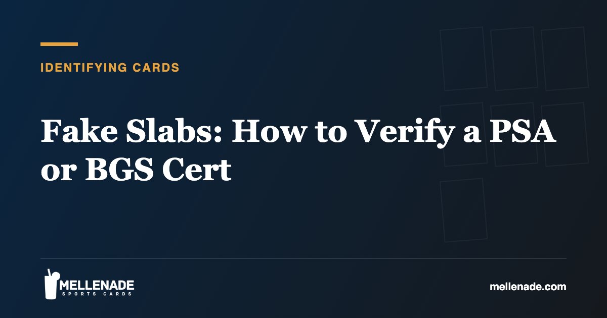 Fake Slabs: How to Verify a PSA or BGS Cert