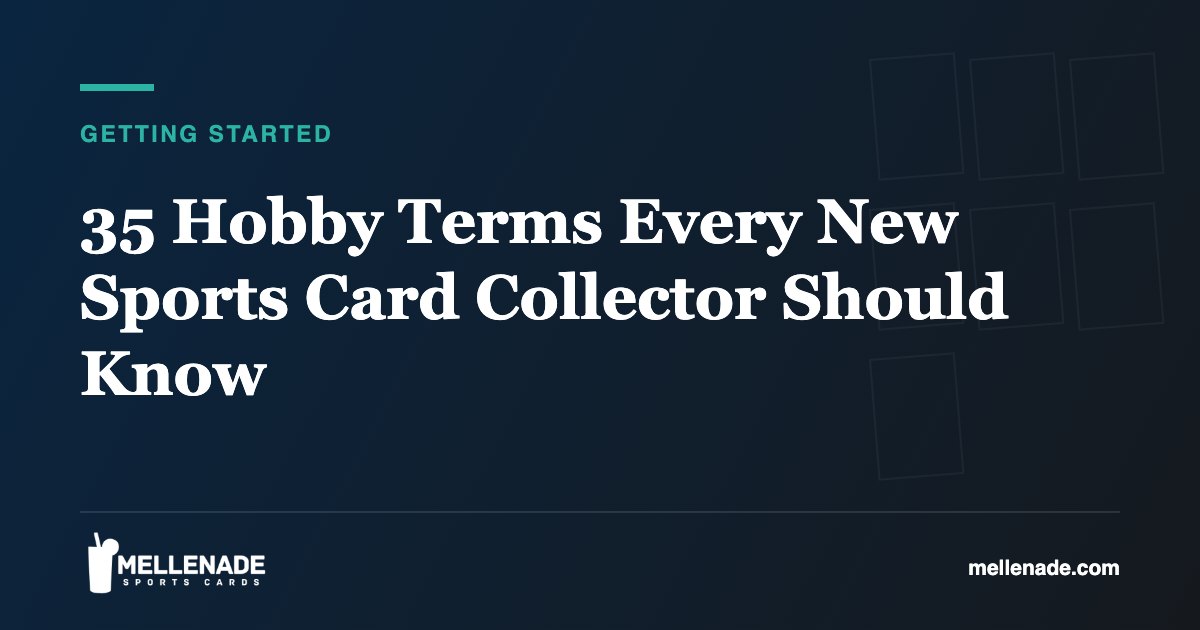 35 Hobby Terms Every New Sports Card Collector Should Know