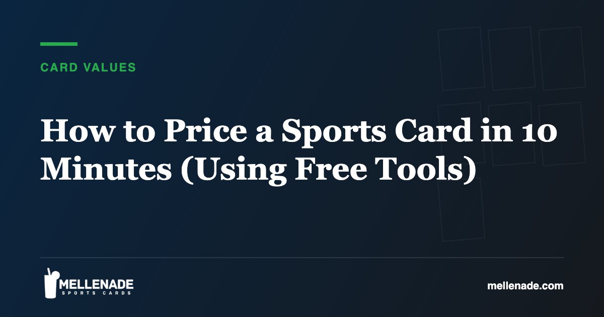 How to Price a Sports Card in 10 Minutes (Using Free Tools)