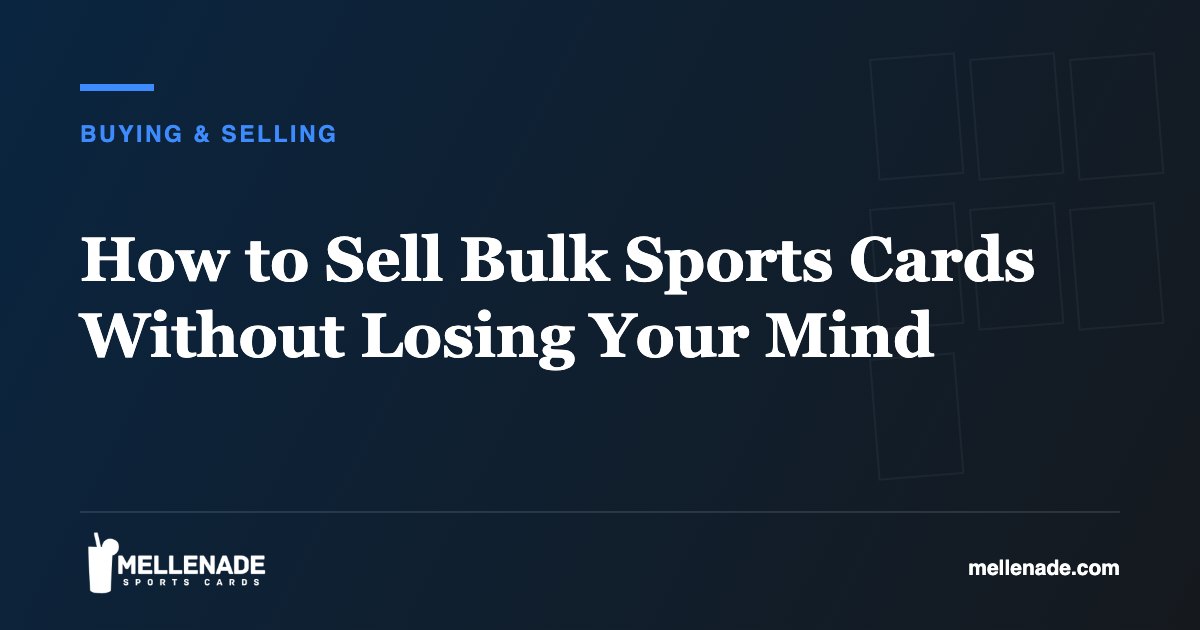 How to Sell Bulk Sports Cards Without Losing Your Mind