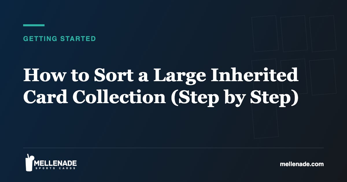 How to Sort a Large Inherited Card Collection (Step by Step)