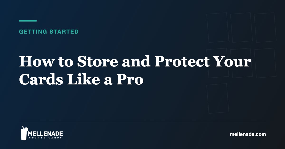 How to Store and Protect Your Cards Like a Pro