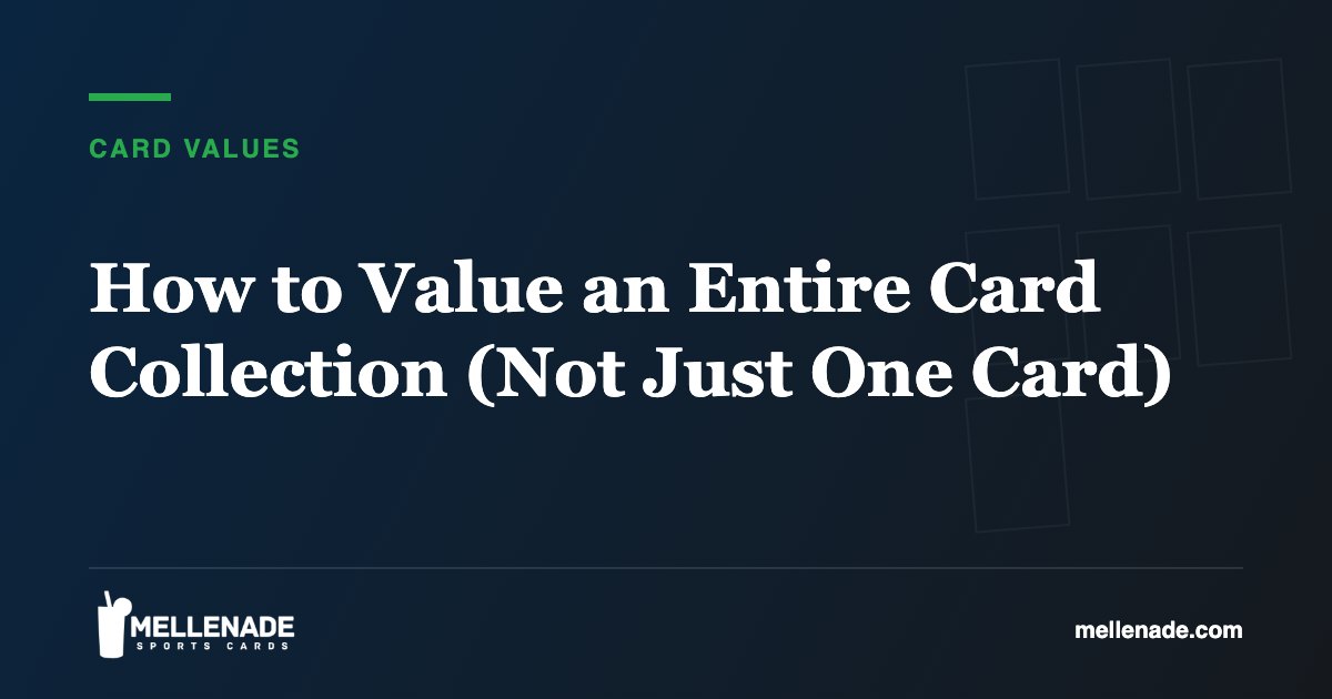 How to Value an Entire Card Collection (Not Just One Card)