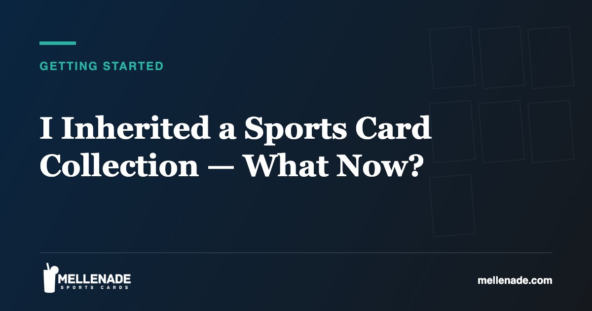I Inherited a Sports Card Collection — What Now?