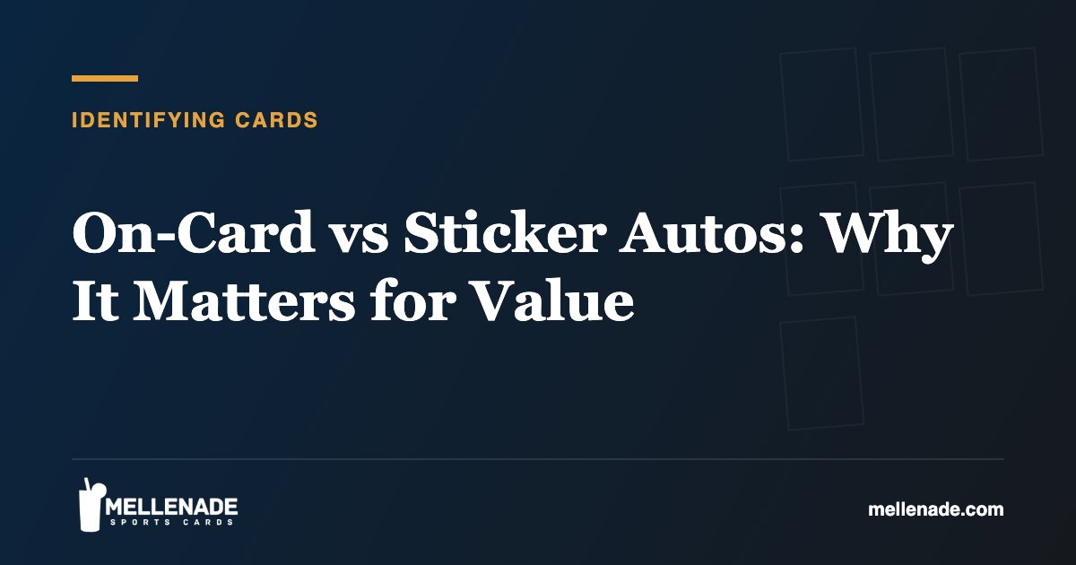 On-Card vs Sticker Autos: Why It Matters for Value