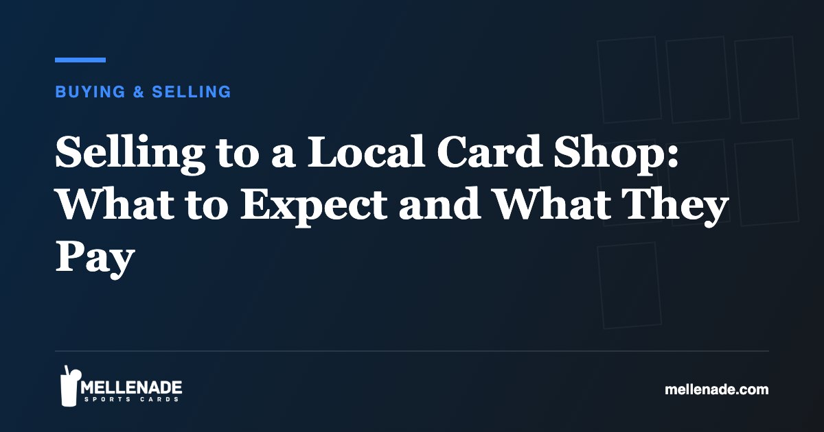 Selling to a Local Card Shop: What to Expect and What They Pay