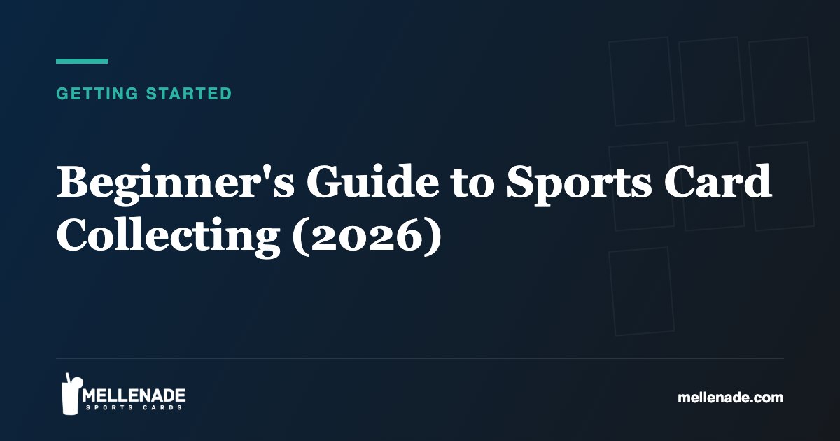Beginner’s Guide to Sports Card Collecting (2026)