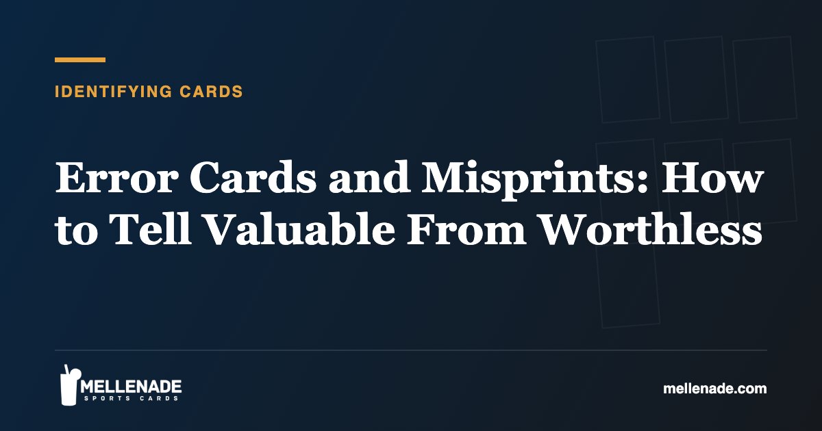Error Cards and Misprints: How to Tell Valuable From Worthless