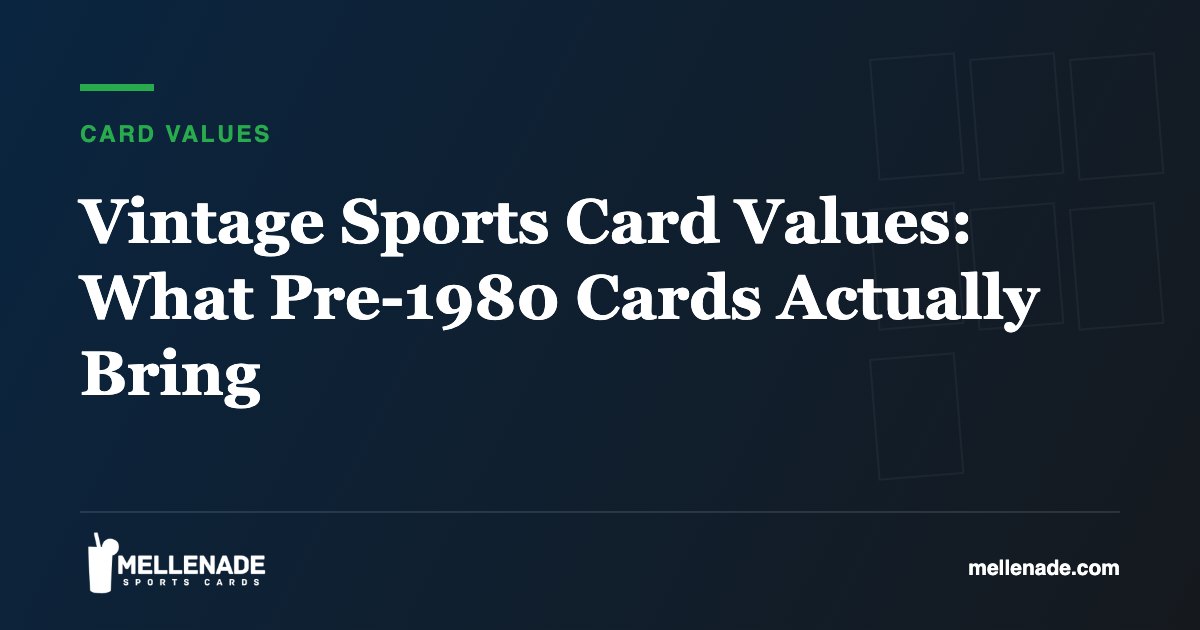Vintage Sports Card Values: What Pre-1980 Cards Actually Bring